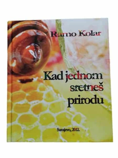 Kad jednom sretneš prirodu - Knjiga Rame Kolara